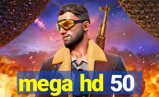 mega hd 50